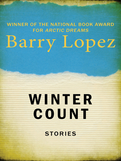 Title details for Winter Count by Barry Lopez - Available